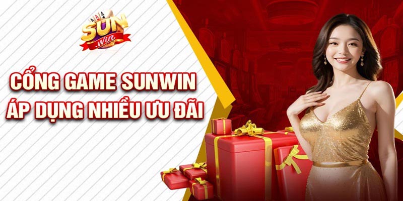 Sunwin ưu đãi ngập tràn,, muôn vàn quà tặng